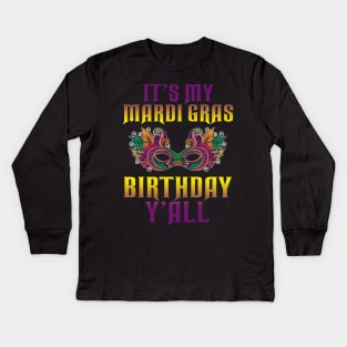 It_s My Mardi Gras Birthday Y_all T-shirt Mardi Gras Kids Long Sleeve T-Shirt